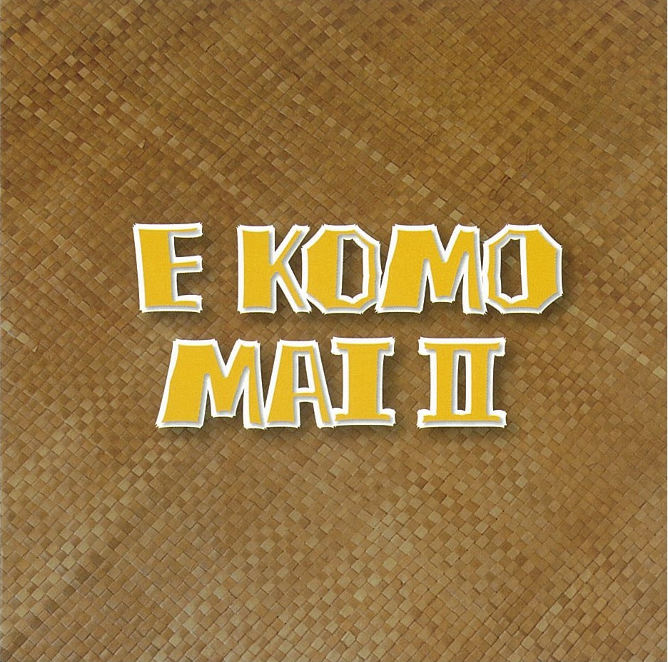 E KOMO MAI Ⅱ